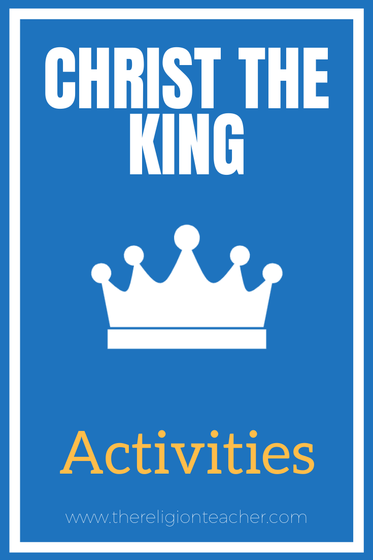 Christ the King Activities | The Religion Teacher | Catholic ...